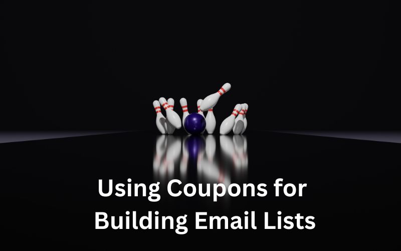 How to Use a Coupon to Build Email List for Bowling Alley Businesses