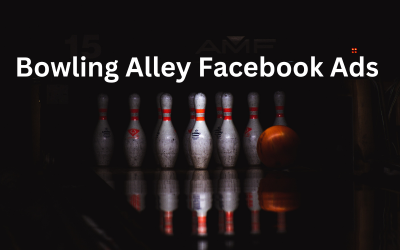 8 Ways to Use Facebook Ads to Target Your Ideal Bowling Alley Customers